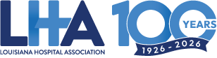 Louisiana Hospital Association - Celebrating 100 Years of service and Leadership